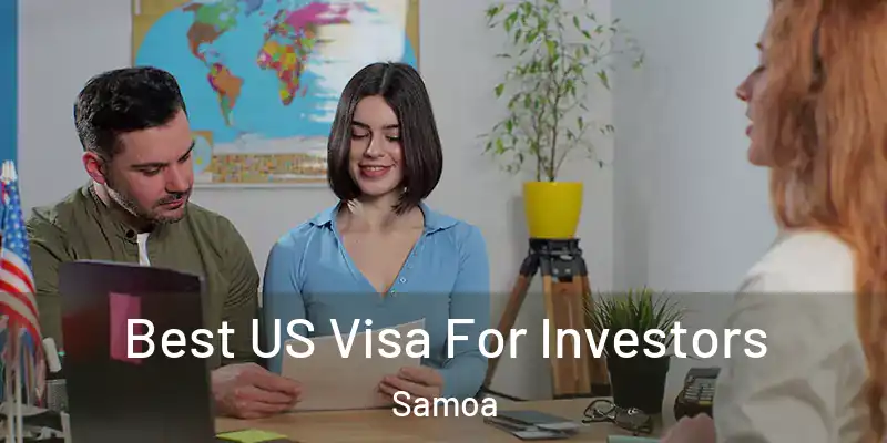  Best US Visa For Investors Samoa