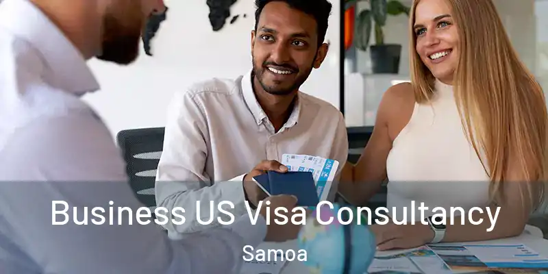  Business US Visa Consultancy Samoa