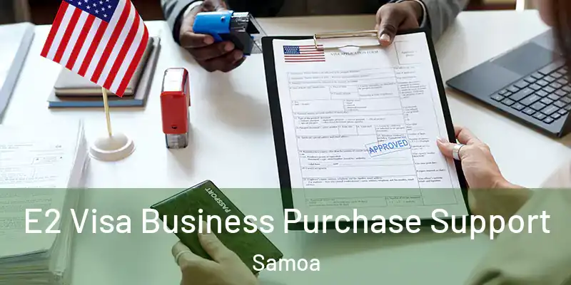  E2 Visa Business Purchase Support Samoa