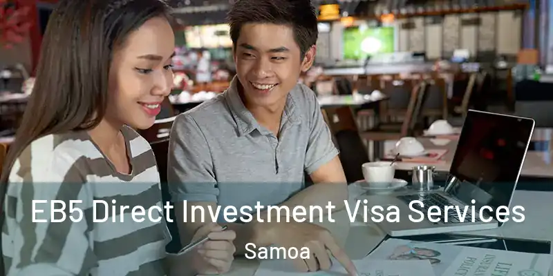  EB5 Direct Investment Visa Services Samoa