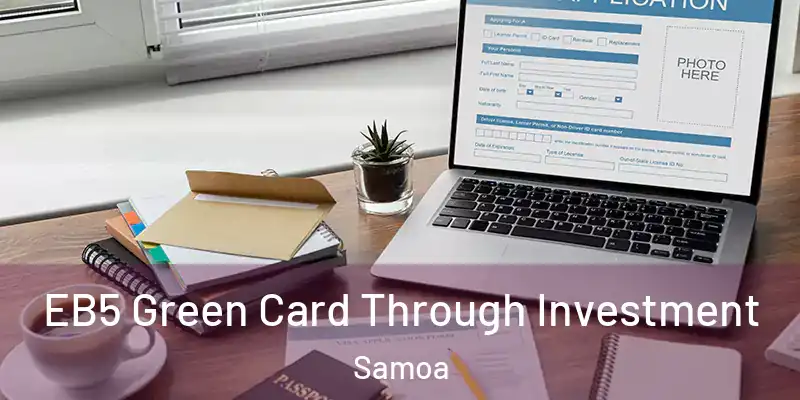  EB5 Green Card Through Investment Samoa
