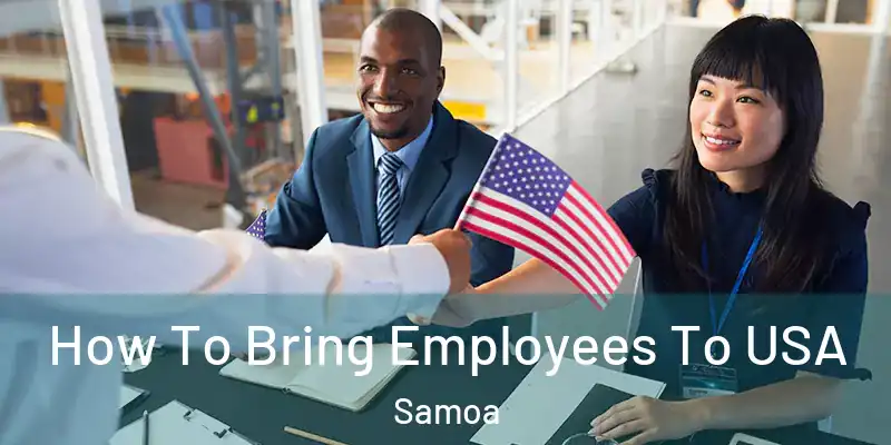  How To Bring Employees To USA Samoa