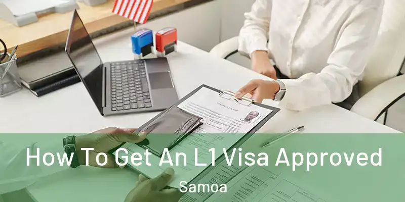  How To Get An L1 Visa Approved Samoa