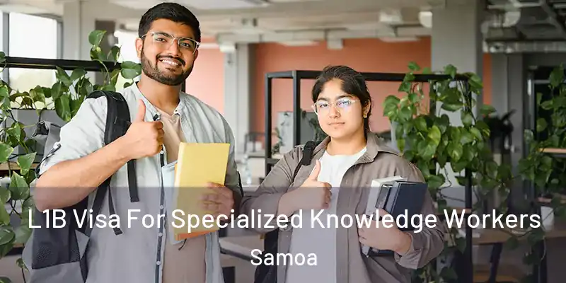  L1B Visa For Specialized Knowledge Workers Samoa
