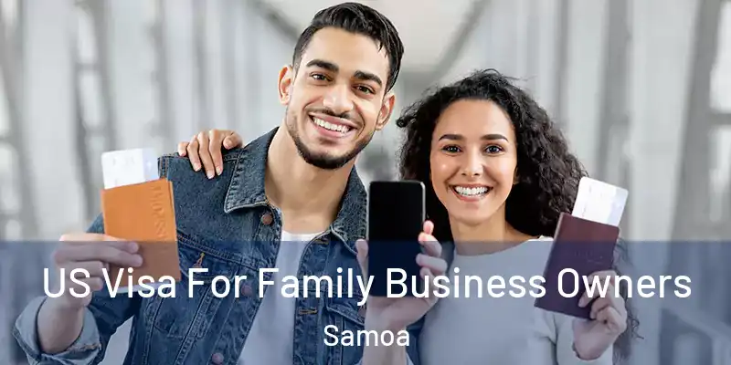  US Visa For Family Business Owners Samoa