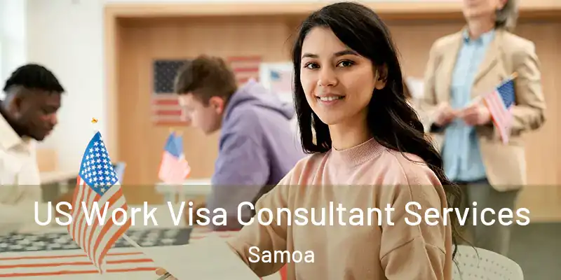  US Work Visa Consultant Services Samoa