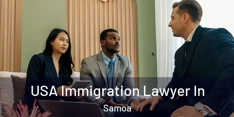  USA Immigration Lawyer In Samoa