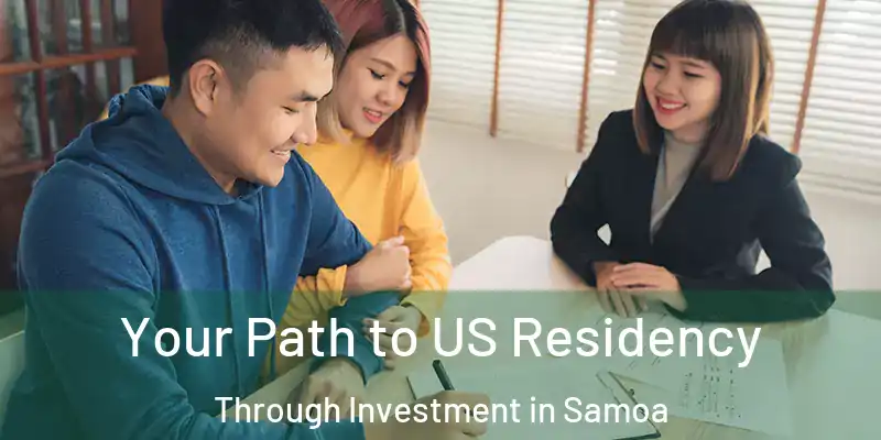  Your Path to US Residency Through Investment in Samoa